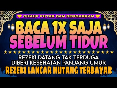 Sempatkan Baca 1x Sebelum Tidur | Doa Pembuka Rezeki Dari Segala Penjuru, Doa Pelunas Hutang