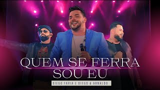 Diego Faria - Quem Se Ferra Sou Eu- PART. Diego e Arnaldo | DVD Sinta a Experiência