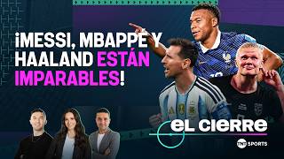 ¡MESSI, MBAPPÉ Y HAALAND ESTÁN IMPARABLES EN ESTE MUNDIAL!  | EL CIERRE