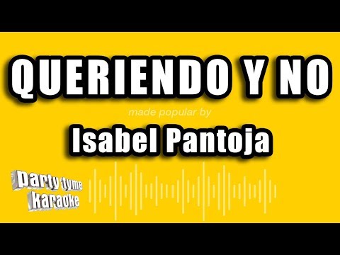 Isabel Pantoja – Queriendo Y No (Versión Karaoke)