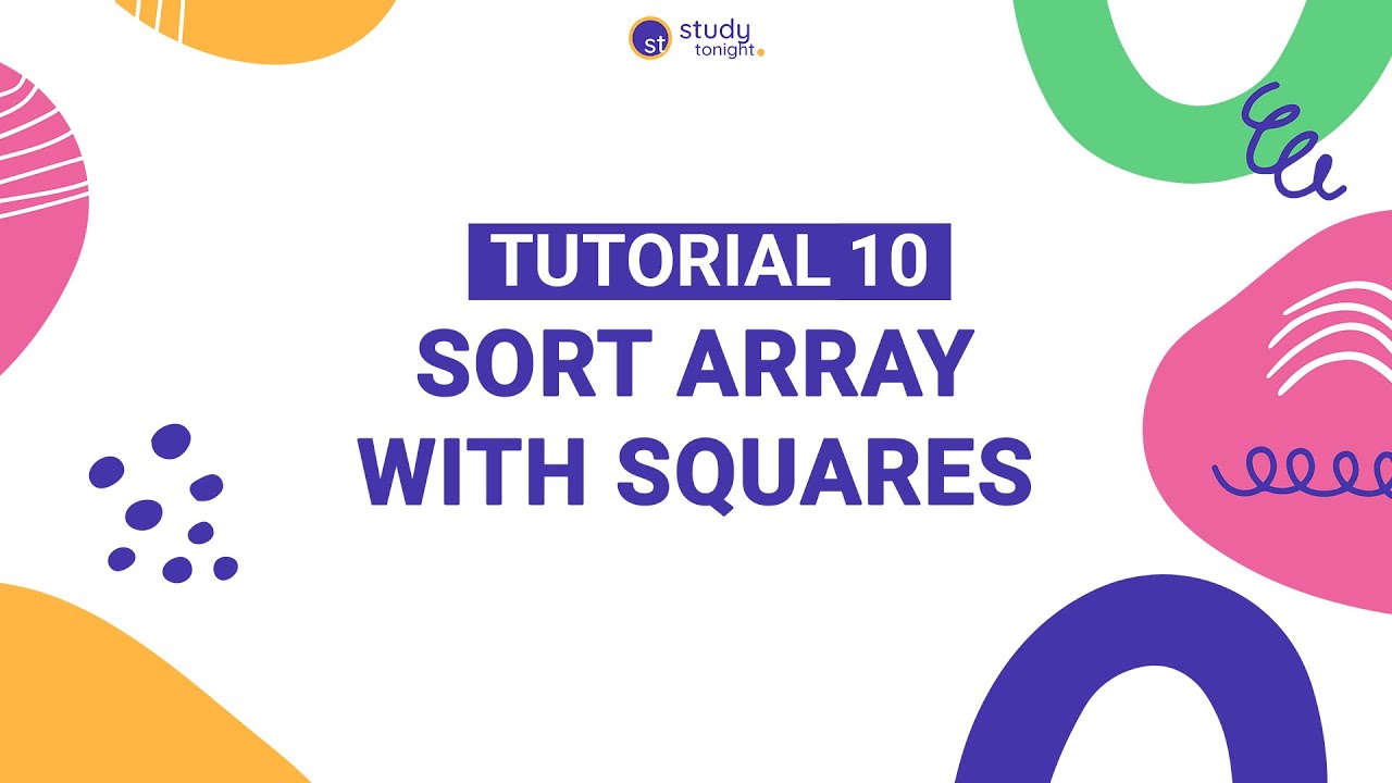 Sort Array With Squares | Algorithm Simplified | Tutorial 10