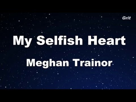 My Selfish Heart – Meghan Trainor Karaoke 【With Guide Melody】 Instrumental