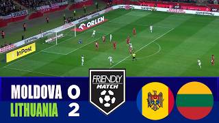 MOLDOVA vs LITHUANIA | 2026 International Friendly | Match Highlights