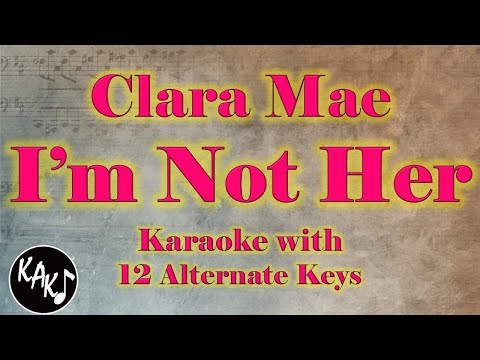 I’m Not Her Karaoke – Clara Mae Instrumental Original Lower Higher Male Key