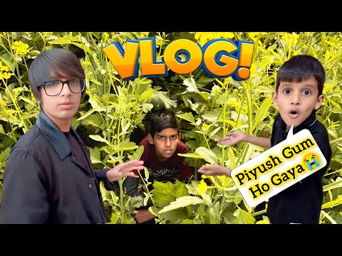 Piyush Gum Ho Gaya 😭 || New Vlogs Video || @souravjvlogs New Vlogs 🙂