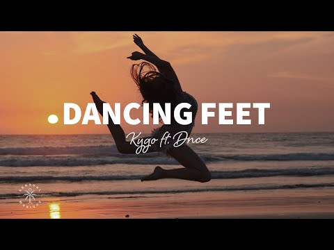 Kygo - Dancing Feet (Lyrics) ft. DNCE
