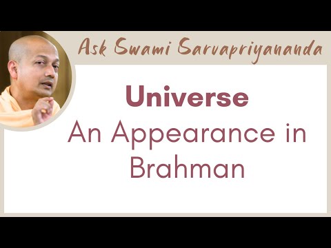 If Atman & Brahman are one, why do they appear to be different? | Universe: An Appearance in Brahman