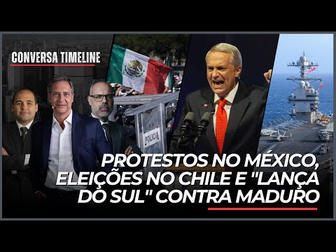Protestos no México, eleições no Chile e "Lança do Sul" contra Maduro | Conversa Timeline - 17/11/25