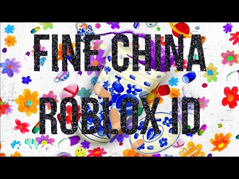 Fine China Id Code Roblox 07 2021 - roblox music id for everybody dies in their nightmares