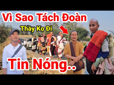 66; Nóng..Vì Sao Đoàn Bộ Hành Lại Tách Làm 2 Thầy Minh Tuệ Không Đi Cùng Có 11 Sư Di Chuyển