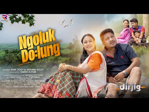 Ngoluk Do:lung | Jirjíg | Baba Doley | Urishma Doley | Poba Gaurab | Richma Panging | Official Video