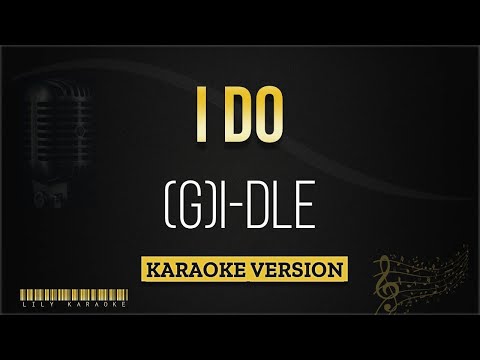 (G)I-DLE – I DO (Karaoke Version)
