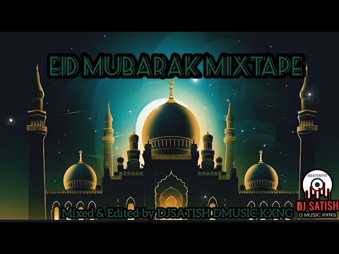 Djsatish - Eid Mubarak Mixtape Mix