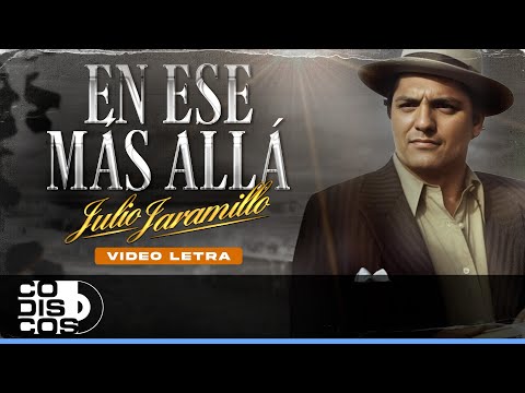 En Ese Más Allá, Julio Jaramillo - Video Letra