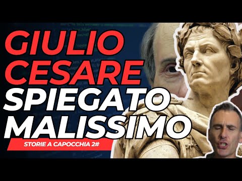 GIULIO CESARE SPIEGATO MALISSIMO