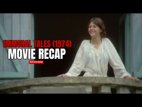 Immoral Tales (1973) Movie Recap