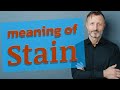 Understanding the Concept of Stain