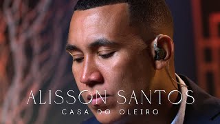 Alisson Santos / Casa do Oleiro / Acústico #5