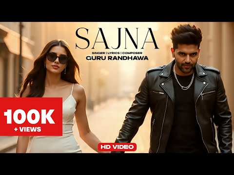 Sajna | Guru Randhawa | New Punjabi Song 2025 | New Punjabi Hit | Guru Randhawa New Punjabi mashup