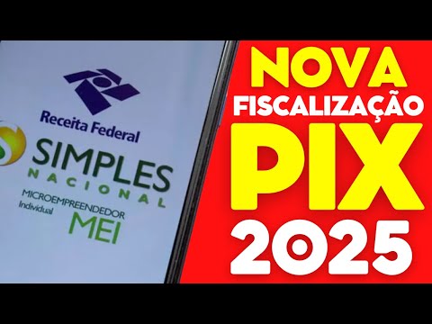 PIX 2025 | RECEITA FEDERAL VAI FISCALIZAR SEU MEI E TAMBÉM O SEU CPF