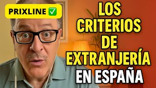 #PRIXLINE ✅ Los Criterios de Extranjería en España 🇪🇸 