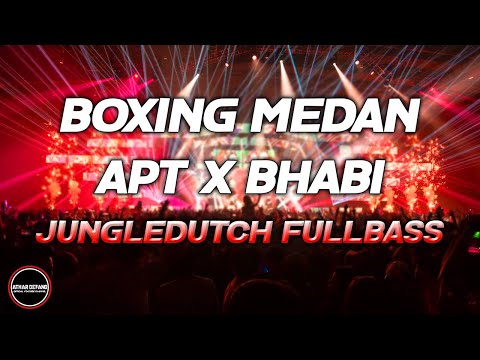 DJ BOXING MEDAN BASS BETON- DJ APT X BHABI PALING TERPOPULER JUNGLEDUTCH FULLBASS 2025