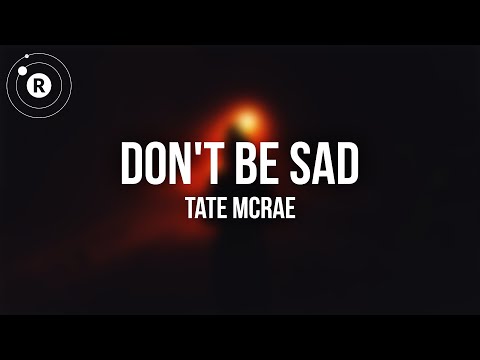 Tate McRae - don’t be sad (Lyrics)