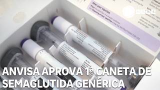 Anvisa aprova caneta genérica de semaglutida