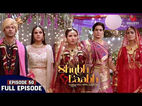 Shubh Laabh - Aapkey Ghar Mein | Preeti is Exposed || Ep - 50 | | Full Episode