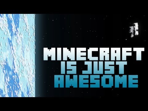 Minecraft Is Just Awesome!
