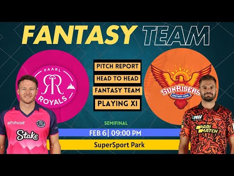 SA20 2025 : PR vs SEC | FANTASY TEAM | PREDICTION | PITCH REPORT | FEB 6, 2025 | SEMIFINAL