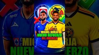 Miguel Borja es el refuerzo ESTRELLA del Club América ¿Porqué no llegó a Cruz Azul? #shorts