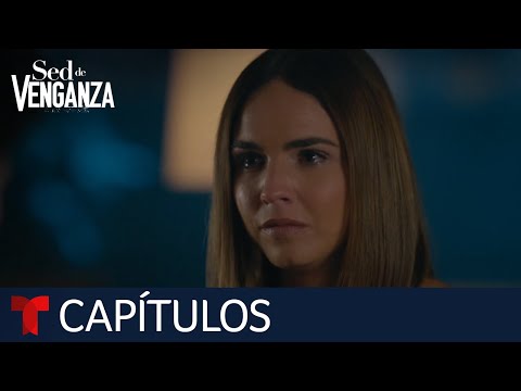 Sed de Venganza | Capítulo 50: El peso de la verdad | Telemundo