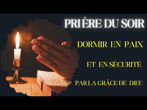 Prière Du Soir | Pour Une Nuit Protégée Et Remplie De Paix | Prière De Protection Nocturne