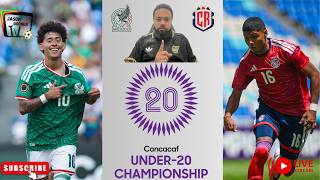 Mexico 🇲🇽 vs Costa Rica 🇨🇷 Live Watch Along | Concacaf U20 Championship Group B