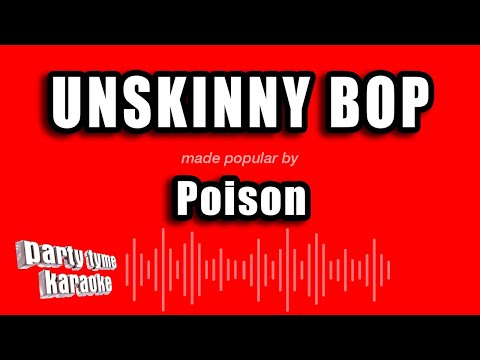 Poison – Unskinny Bop (Karaoke Version)