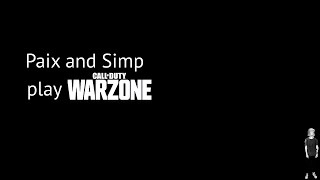Paix and Simp play Warzone