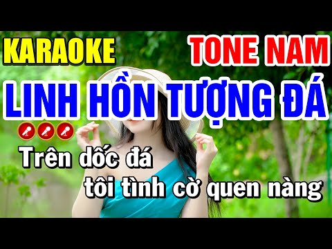 LINH HỒN TƯỢNG ĐÁ Karaoke Tone Nam ( HAY VÀ ĐẸP NHẤT ) | Bến Tình Karaoke