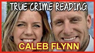 CALEB FLYNN *True Crime Reading*