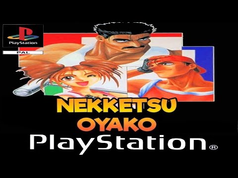 NEKKETSU OYAKO (Playstation 1) ATÉ ZERAR