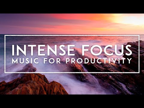 Deep Focus - Music For Intense Focus & Productivity - High Concentration Music For Studying & Work