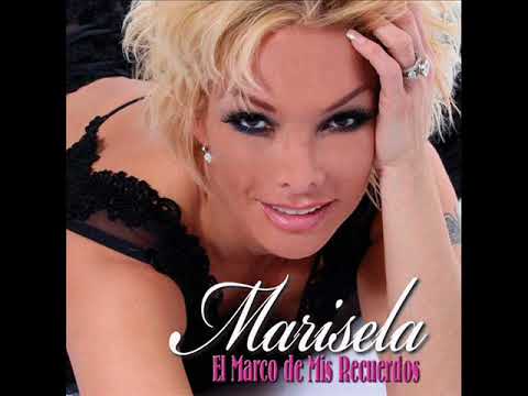 Marisela si no te hubieras ido