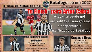 🔴 AO VIVO: BOTAFOGO: SÓ EM 2027! Artur Cabral afunda o time + Saídas confirmadas!