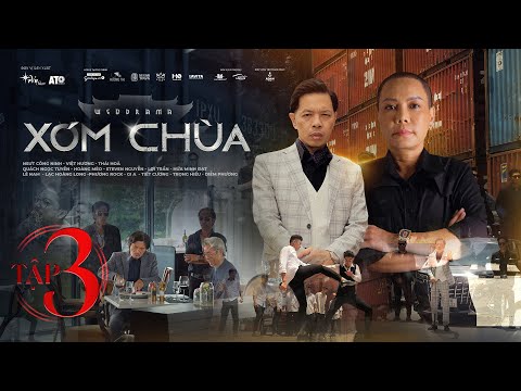 XÓM CHÙA -TẬP 3 | NSƯT CÔNG NINH,VIỆT HƯƠNG,THÁI HOÀ,QUÁCH NGỌC TUYÊN, HỨA MINH ĐẠT,STEVEN NGUYỄN