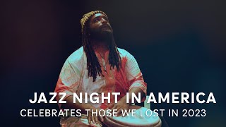 Jazz Night and Weedie Braimah celebrate those we lost in 2023 | JAZZ NIGHT IN AMERICA