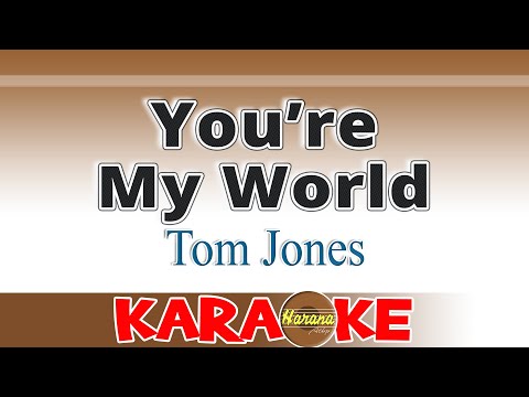 You’re My World – Tom Jones (Karaoke)