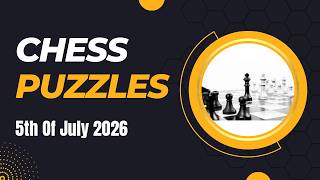 Chess Puzzles - 5th of July, 2026 #chess