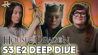 'House of the Dragon’ Season 3, Episode 2 Deep Dive | House of R