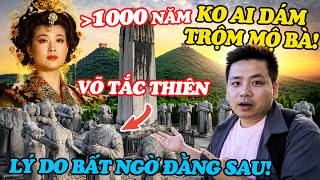 Lý Do Bất Ngờ Bọn Trộm Mộ 1000 Năm Qua Ko Dám Đổ Đấu Lăng Mộ Của Võ Tắc Thiên!