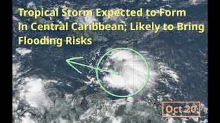 [Monday] New Tropical Storm Expected to Form in Central Caribbean; Likely to Raise Flooding Risks